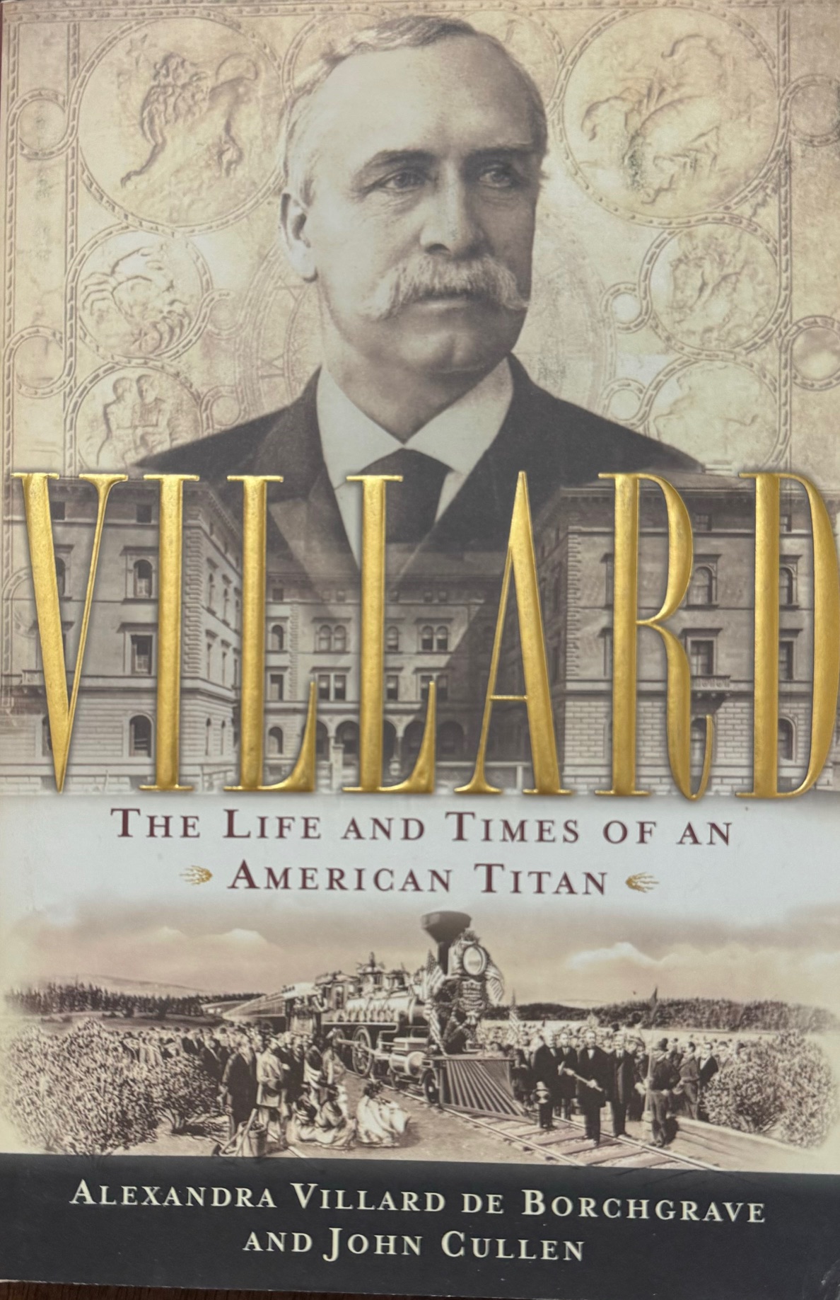 Villard The Life and Times of an American Titan