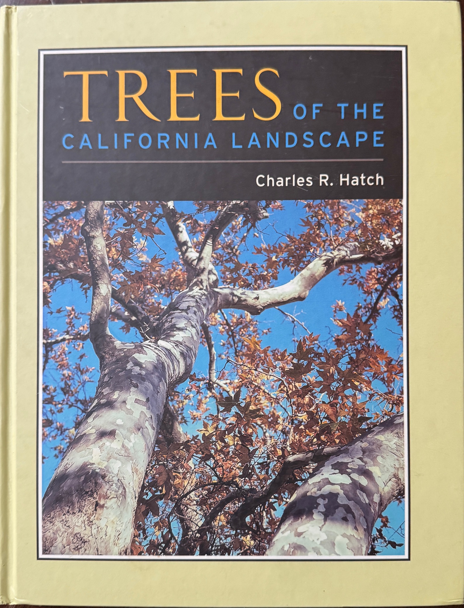 Trees of the California Landscape: A Photographic Manual of Native and Ornamental Trees