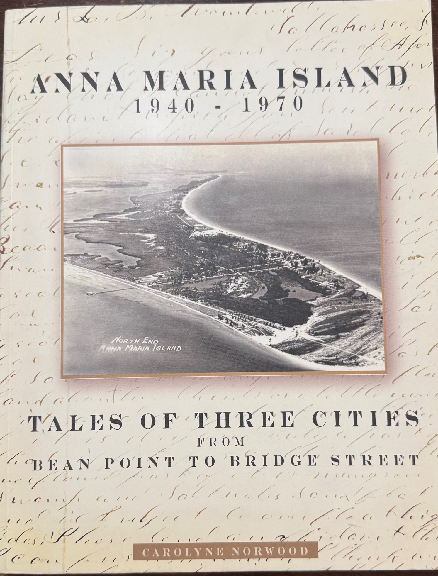 Anna Maria Island 1940-1970: Tale Of Three Cities From Bean Point To Bridge Street