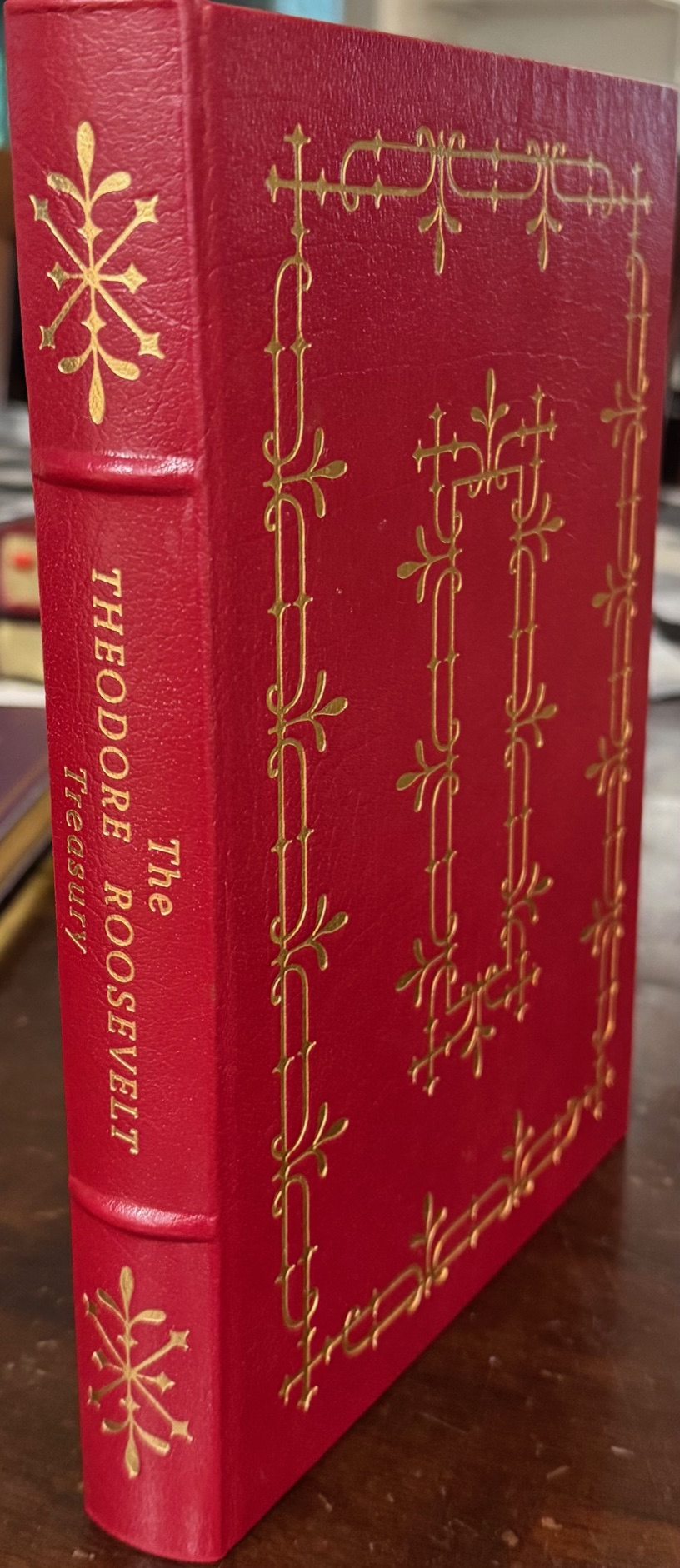 The Theodore Roosevelt Treasury A Self-Portrait From His Writings (The Library of the Presidents Series - Collector's Edition)