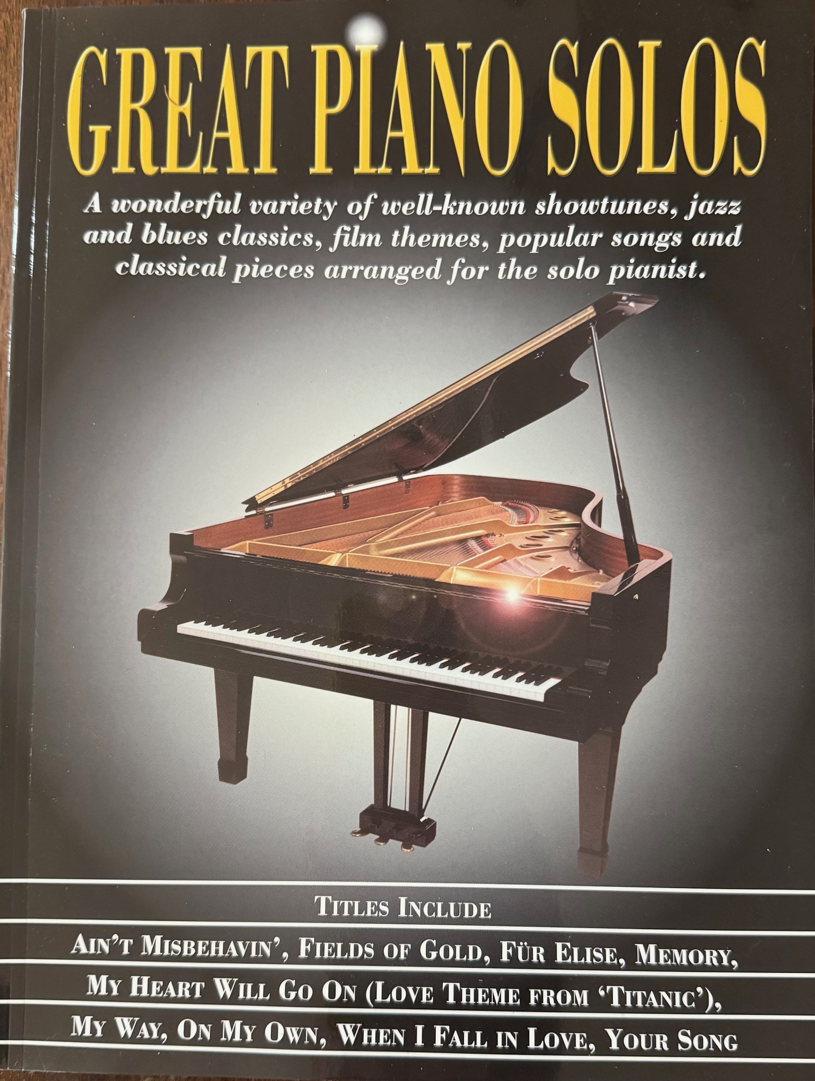 Great Piano Solos [A wonderful variety of well-known Showtunes, Jazz and Blues, Film Themes, Popular Songs and Classical pieces arranged for the solo pianist]