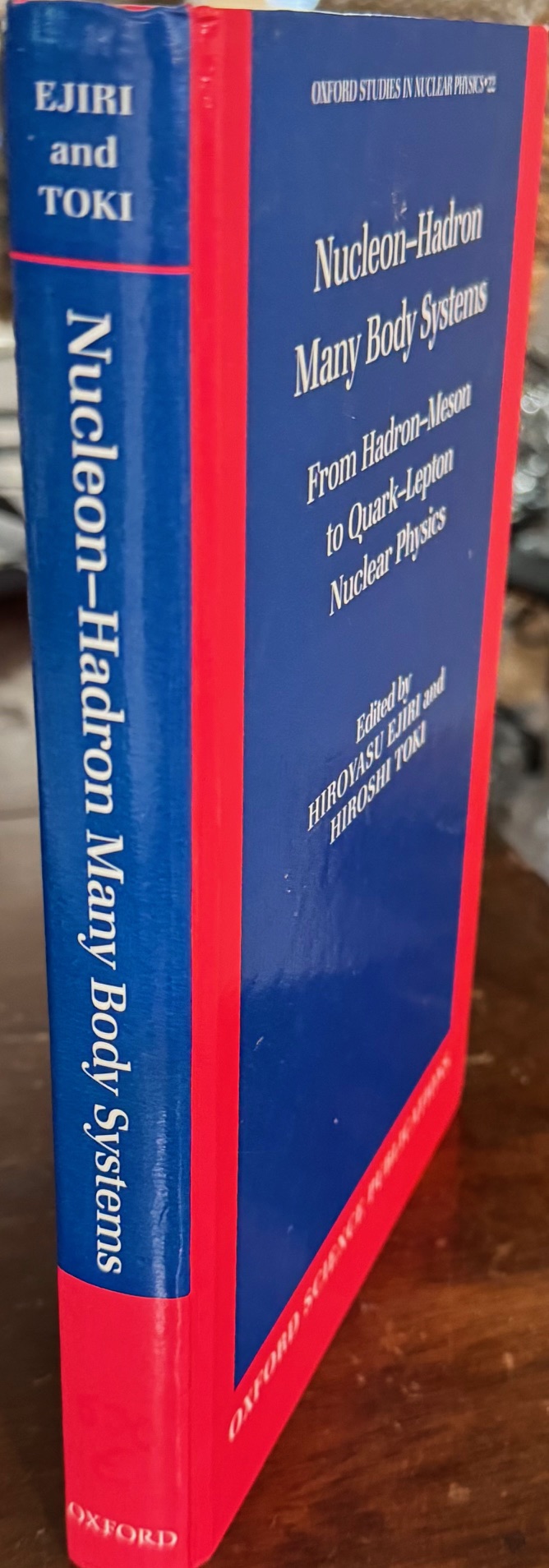 Nucleon-Hadron Many Body Systems: From Hadron-Meson to Quark-Lepton Nuclear Physics (Oxford Studies in Nuclear Physics, 22)