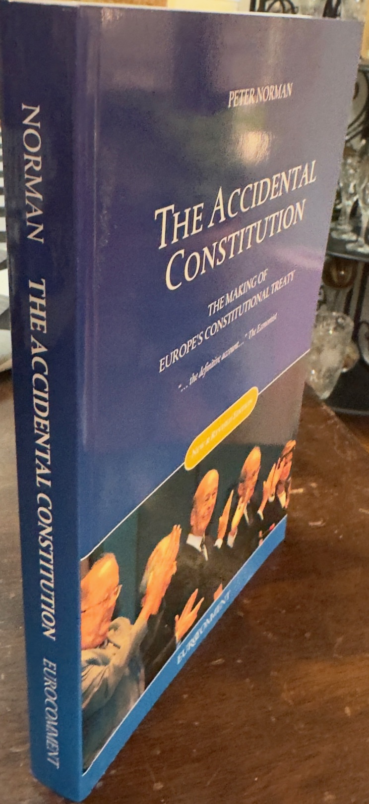 The Accidental Constitution: The Making of Europe's Constitutional Treaty - 2nd, New and Revised Edition