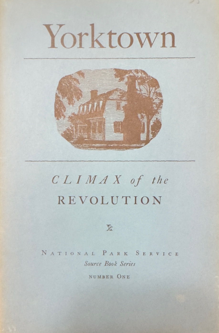 Yorktown Climax of the Revolution (Source Book Series)