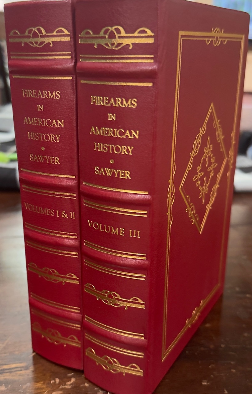Firearms in American History - 3 Volumes in 2 Books (The Firearms Classics Library)