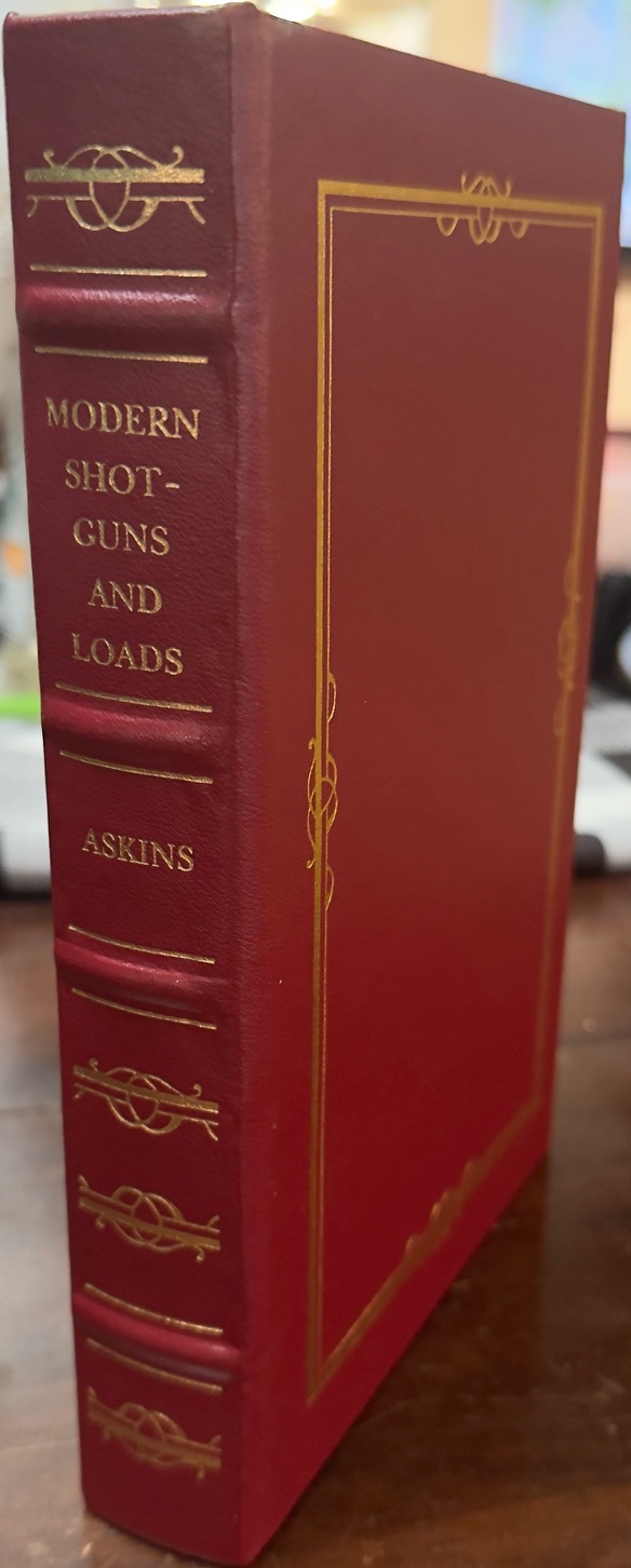 Modern Shotguns and Loads: Together with a Treatise on the Art of Wing-shooting (The Firearms Classics Library)