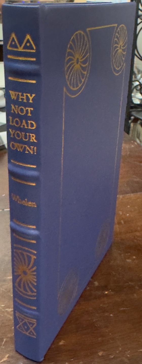 Why Not Load Your Own!: Basic Handloading for Everyone (The Firearms Classics Library)