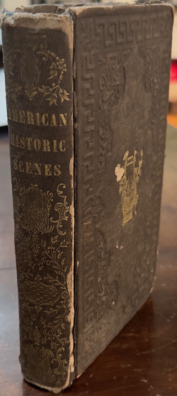 Historical, Poetical and Pictorial American Scenes : Principally Moral and Religious : Being a Selection of Interesting Incidents in American History to Which is Added a Historical Sketch of Each of the United States