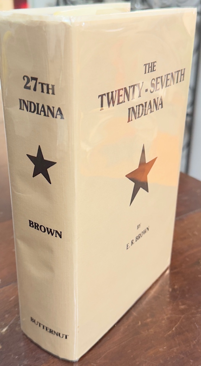 Image for The Twenty-seventh Indiana Volunteer Infantry in the War of the Rebellion, 1861 to 1865. First Division, 12th and 20th Corps. A history of its recruiting, organization, camp life, marches and battles, together with a roster of the men composing it . The Twenty-seventh Indiana Volunteer Infantry in the War of the Rebellion, 1861 to 1865. First Division, 12th and 20th Corps. A history of its recruiting, organization, camp life, marches and battles, together with a roster of the men composing it .