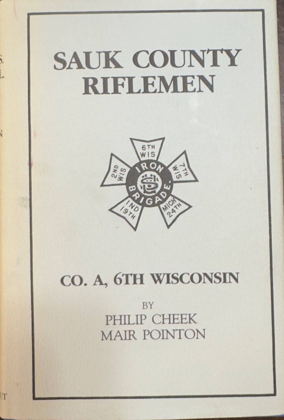 Image for History of the Sauk County Riflemen, Known as Company *A*, Sixth Wisconsin Veteran Volunteer Infantry 1861-1865 History of the Sauk County Riflemen, Known as Company *A*, Sixth Wisconsin Veteran Volunteer Infantry 1861-1865