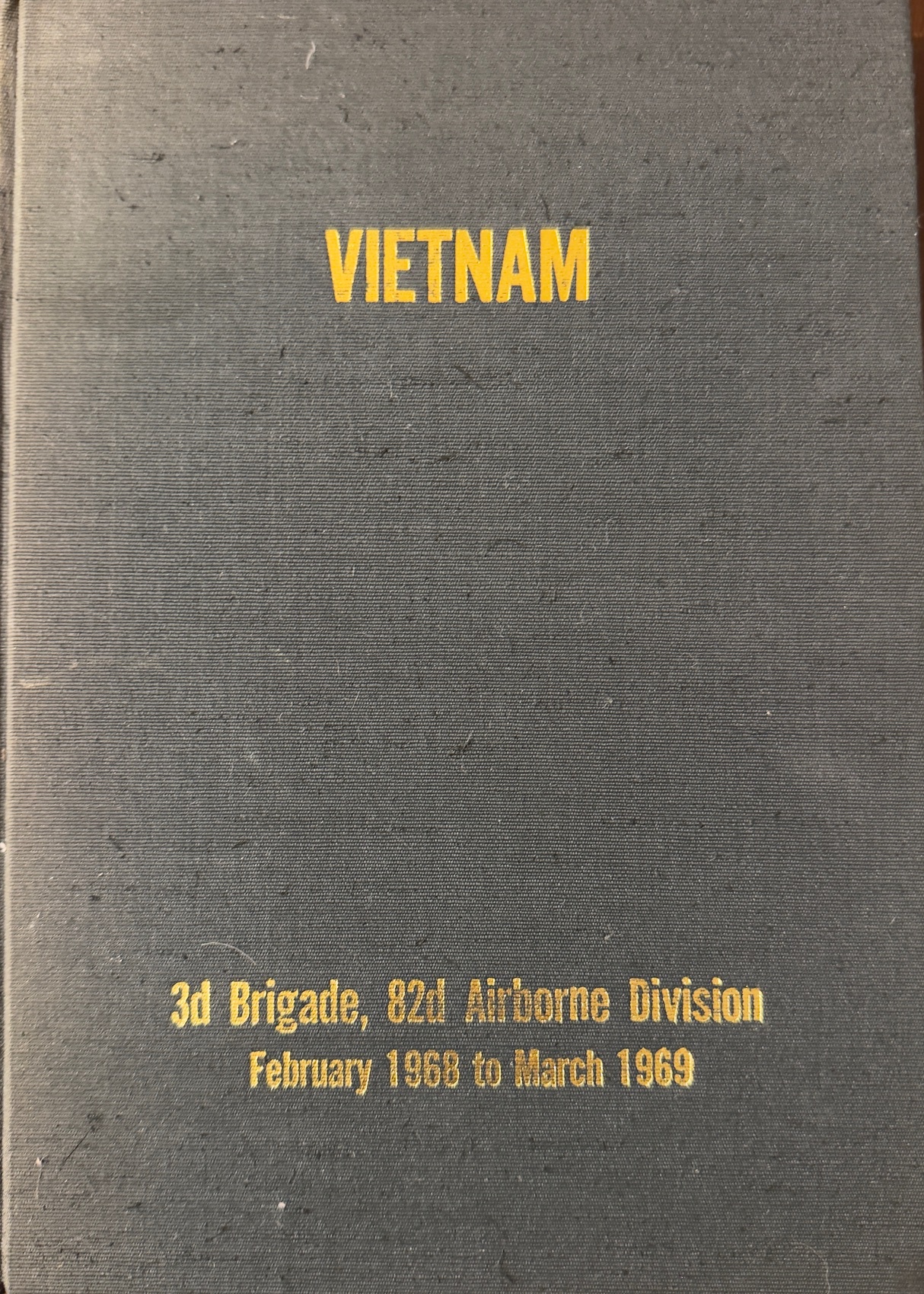 Image for Vietnam: 3d Brigade, 82nd Airborne Division - February 1968 To March 1969 (Volume I) Vietnam: 3d Brigade, 82nd Airborne Division - February 1968 To March 1969 (Volume I)