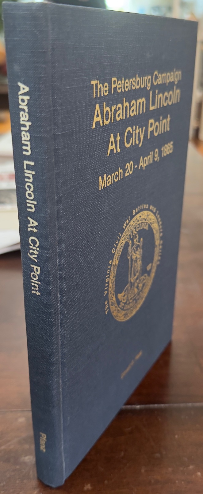 The Petersburg Campaign: Abraham Lincoln at City Point, March 20 - April 9, 1865