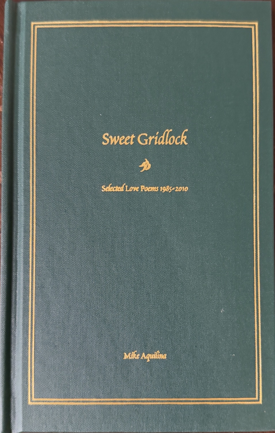 Sweet Gridlock: Selected Love Poems 1985-2010