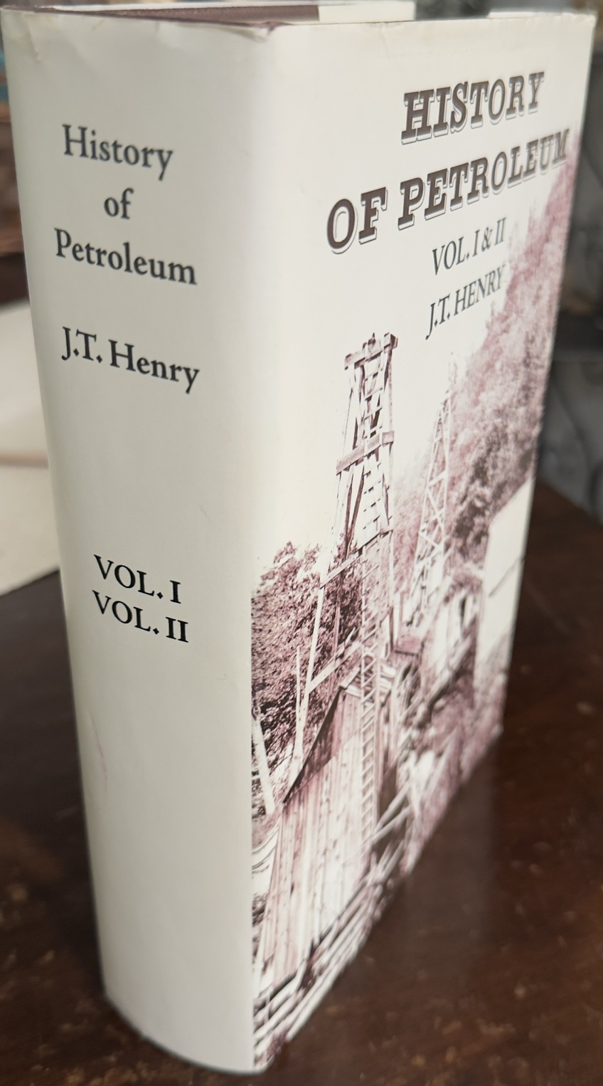 The Early and Later History of Petroleum, with Authentic Facts in Regard to its Development in Western Pennsylvania