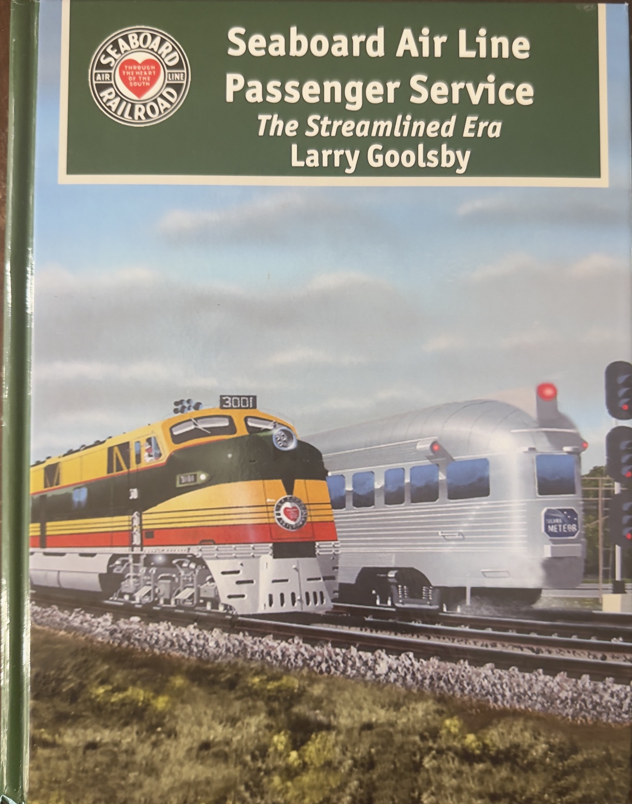 Image for Seaboard Air Line Passenger Service: The Streamlined Era (Signed) Seaboard Air Line Passenger Service: The Streamlined Era (Signed)