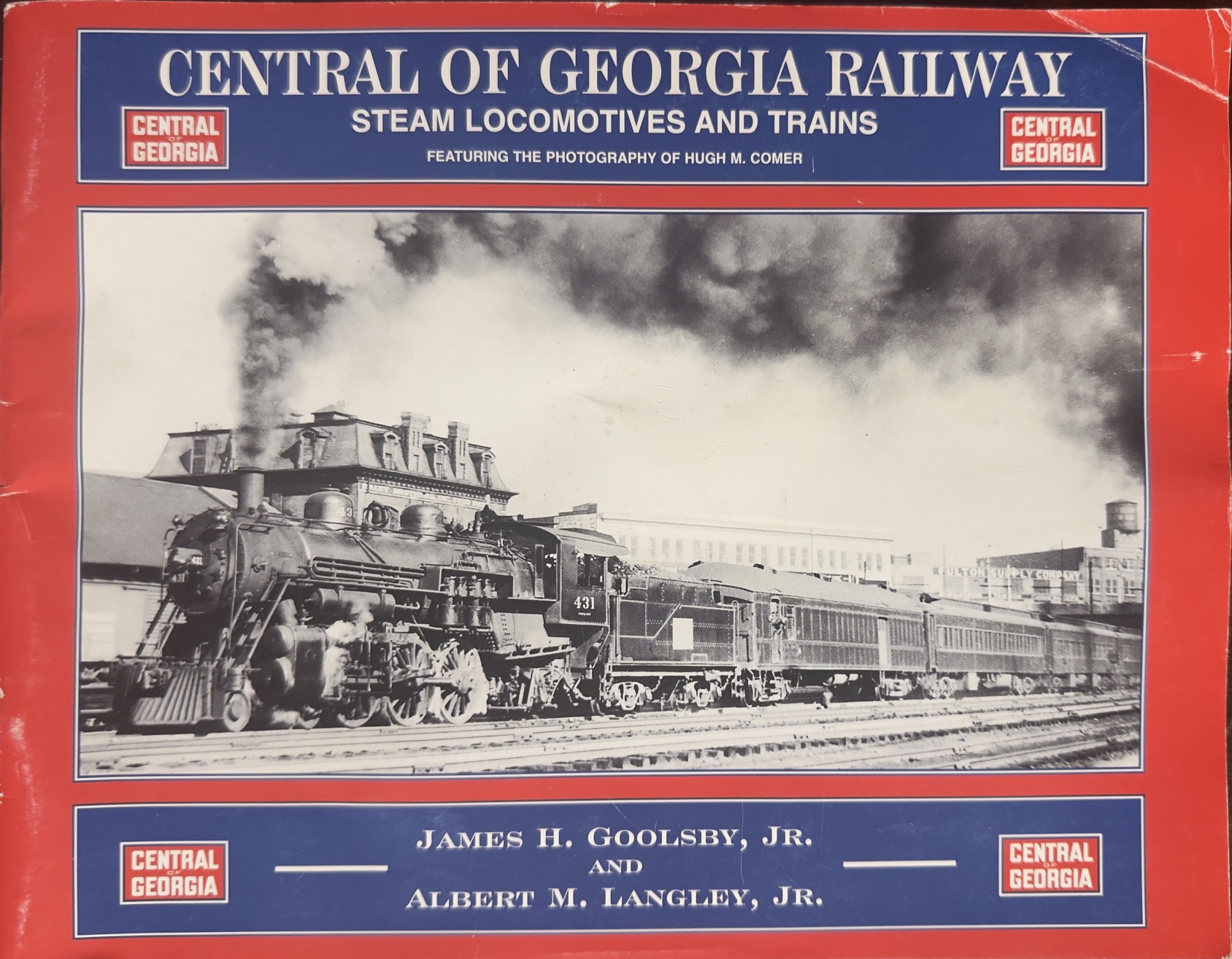 Image for Central of Georgia Railway: Steam Locomotives and Trains Featuring the Photography of Hugh M. Comer Central of Georgia Railway: Steam Locomotives and Trains Featuring the Photography of Hugh M. Comer