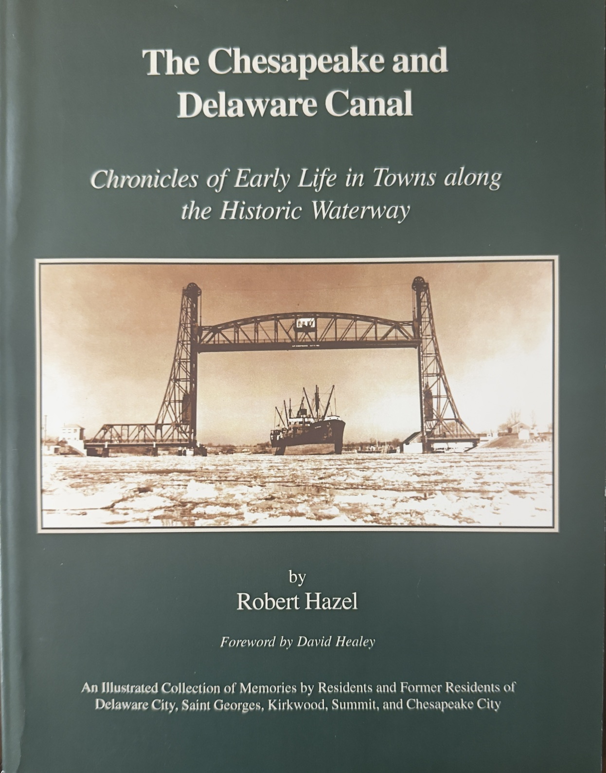 Image for The Chesapeake and Delaware Canal Chronicles of Early Life in Towns Along the Historic Waterway The Chesapeake and Delaware Canal Chronicles of Early Life in Towns Along the Historic Waterway