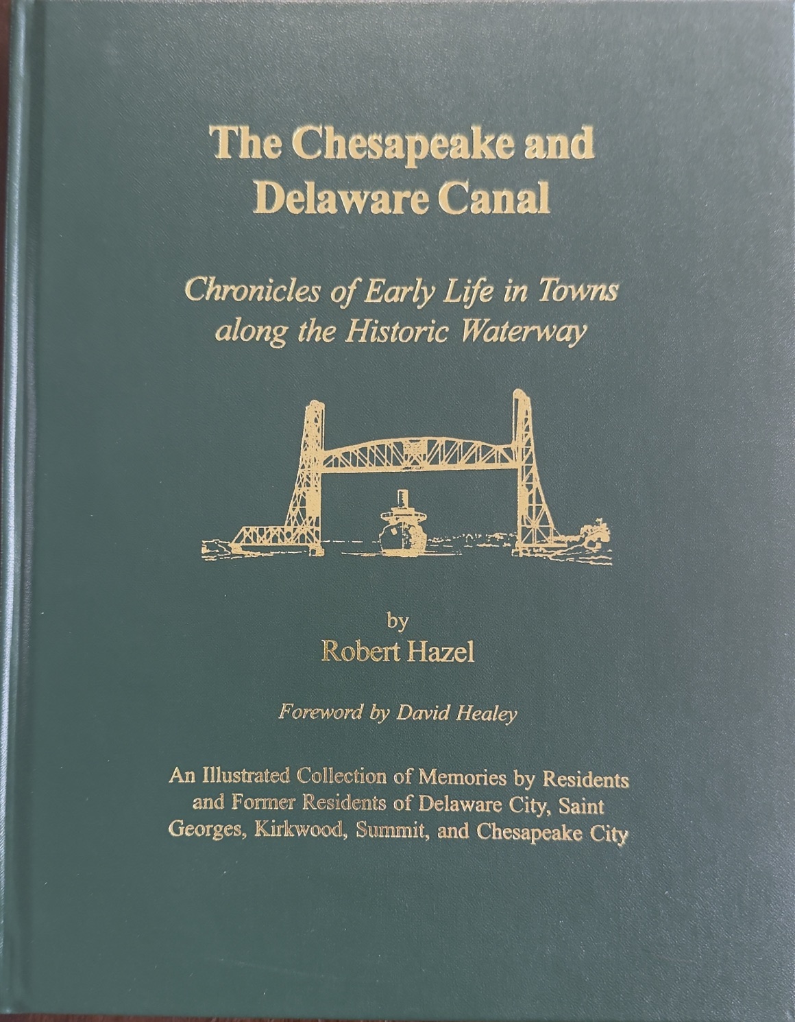 Image for The Chesapeake and Delaware Canal Chronicles of Early Life in Towns Along the Historic Waterway The Chesapeake and Delaware Canal Chronicles of Early Life in Towns Along the Historic Waterway