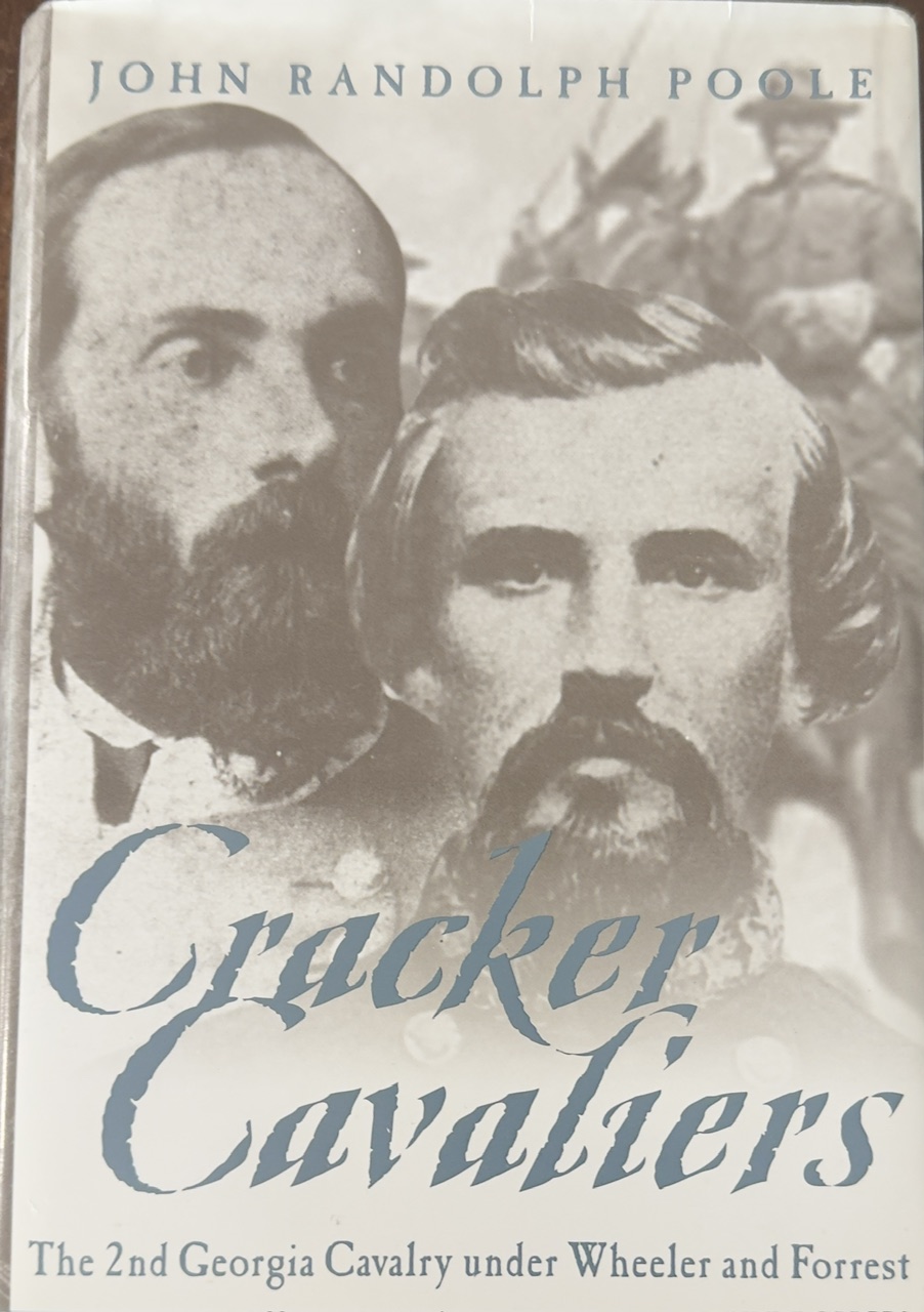 Image for Cracker Cavaliers: The 2nd Georgia Cavalry Under Wheeler and Forrest Cracker Cavaliers: The 2nd Georgia Cavalry Under Wheeler and Forrest
