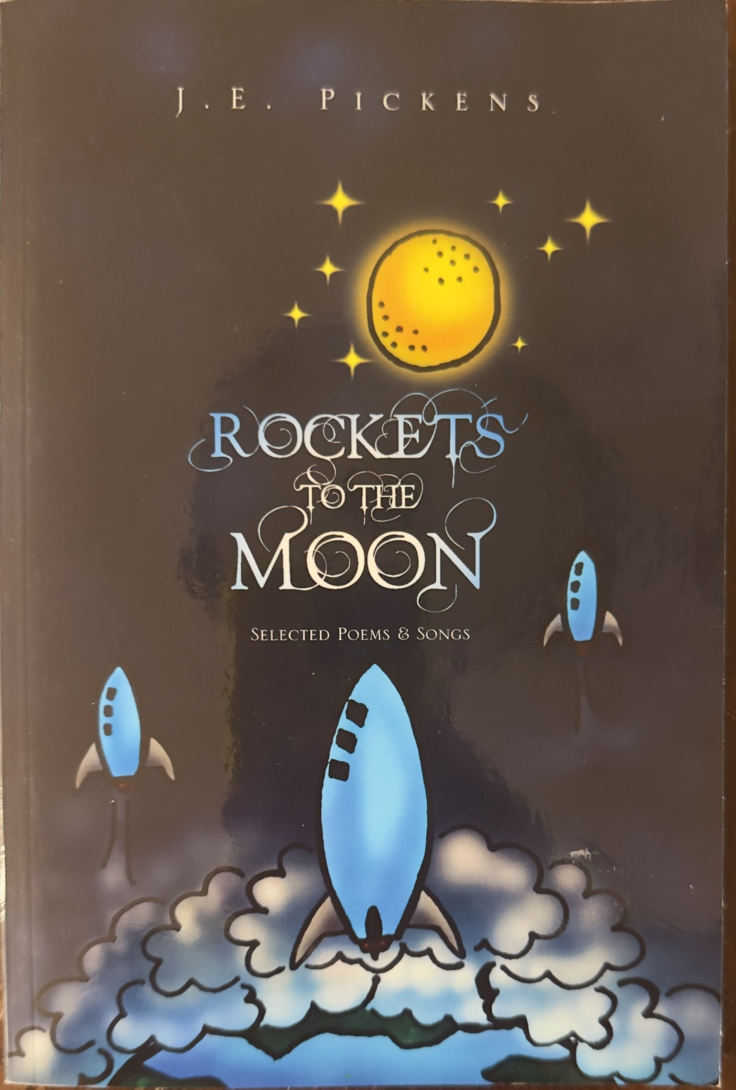 Image for Rockets To The Moon: Selected Poems & Songs Rockets To The Moon: Selected Poems & Songs