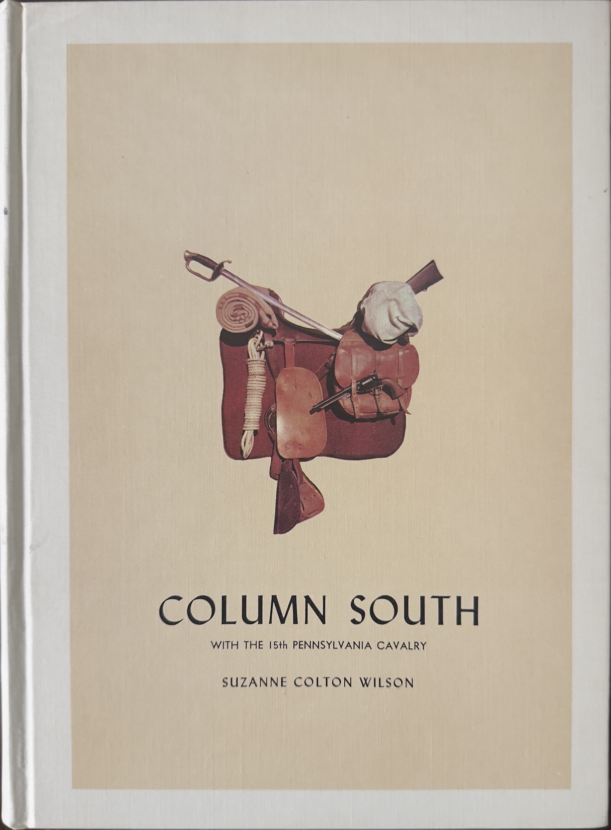 Image for Column South with the 15th Pennsylvania Cavalry from Antietam to the Capture of Jefferson Davis Column South with the 15th Pennsylvania Cavalry from Antietam to the Capture of Jefferson Davis